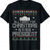 Funny All I Want For Christmas Is A New President Ugly Xmas T-Shirt