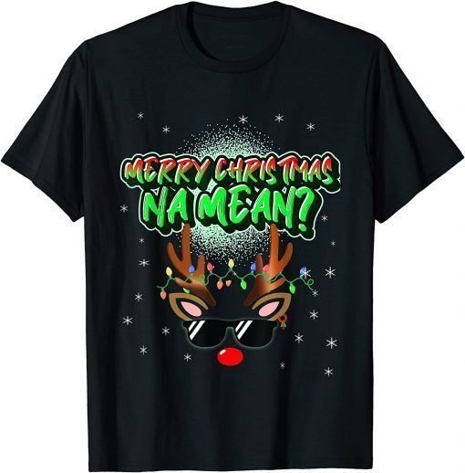 Official Cool Reindeer Graffiti "Merry Christmas Na Mean" Sunglasses T-Shirt