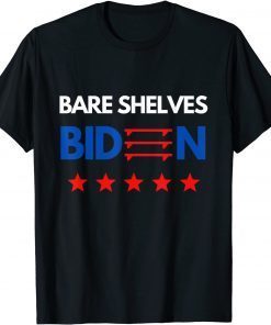 T-Shirt Bare Shelves Biden Empty Shelves Joe #BareShelvesBiden