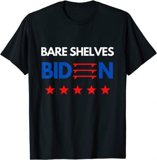 T-Shirt Bare Shelves Biden Empty Shelves Joe #BareShelvesBiden