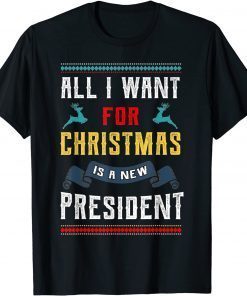 Funny All I Want For Christmas Is A New President Ugly Sweater T-Shirt