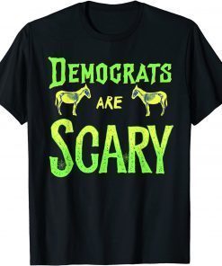 T-Shirt Democrats are Scary Halloween Costume Political Humor Adult