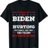 Trump May Hurt Your Feeling But Biden Hurts Your Family T-Shirt