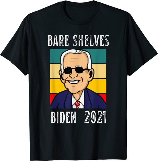 Bare Shelves Biden Funny Meme T-Shirt