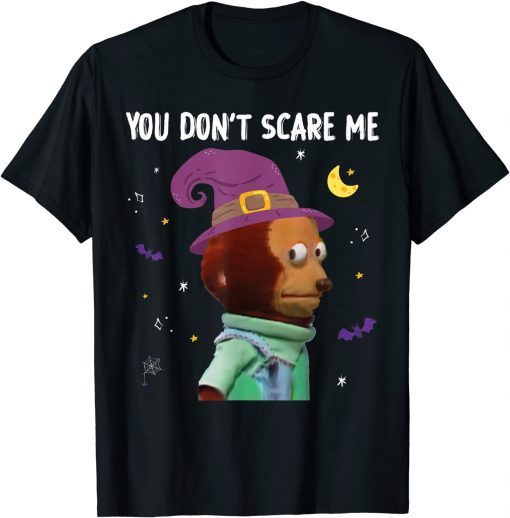 Official You Don't Scare Me Funny Puppet Monkey Meme Halloween Design T-Shirt