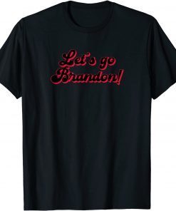 Let's Go Brandon Conservative Pro America Anti Joe Biden T-Shirt