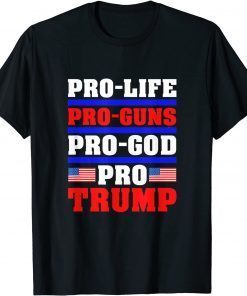 Classic Pro Life Pro Guns Pro God Pro Trump T-Shirt