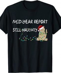 Mid Year Report Still Naughty Cat Summer Christmas In July T-Shirt