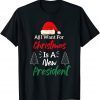 2021 All I Want For Christmas Is A New President T-Shirt