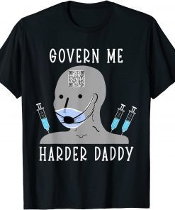 GOVERN ME HARDER DADDY ,QR Code Is Scannable ,Funny Meme T-Shirt