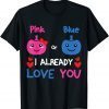 Official Pink or Blue I Already Love You Gender Reveal Halloween T-Shirt