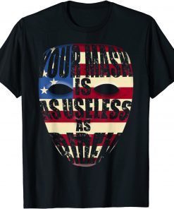 2021 Vintage American Flag Your Mask Is As Useless As Joe Biden T-Shirt