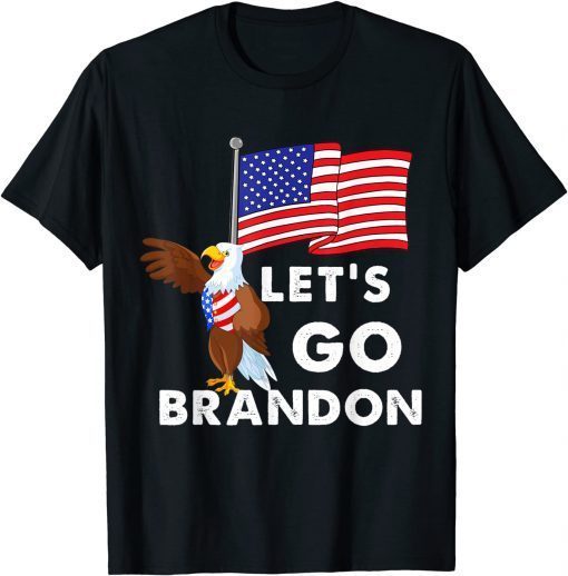 Lets Go Brandon Eagle American Flag T-Shirt