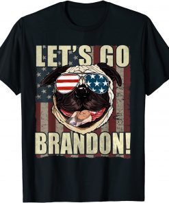 Let's Go Brandon Pug Sunglasses Chant Joe Biden US T-Shirt