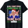 2021 All I Want For Christmas Is Trump Back Ugly Xmas Sweater T-Shirt