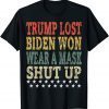 2021 Vintage Retro Trump Lost Biden Won Wear a Mask Shut Up T-Shirt