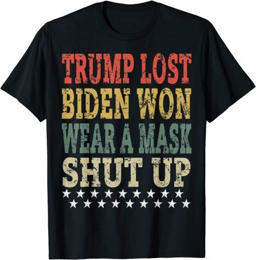 2021 Vintage Retro Trump Lost Biden Won Wear a Mask Shut Up T-Shirt
