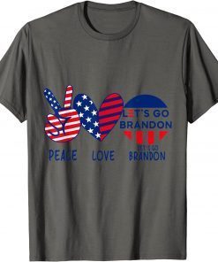 Peace Love Let's Go Brandon Conservative Anti Biden US Flag Official T-Shirt