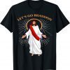 Jesus Lets Go Brandon, Funny Christians Anti Biden Gift Idea T-Shirt