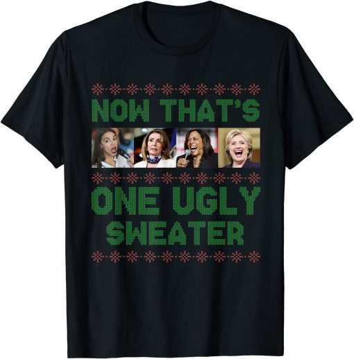 T-Shirt Now That's One Ugly Sweater Kamala Harris Christmas