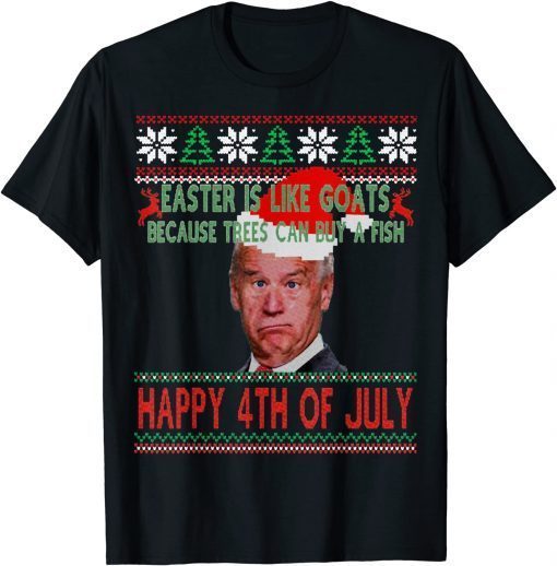 T-Shirt Anti Joe Biden Easter Happy 4th Of July Ugly Christmas