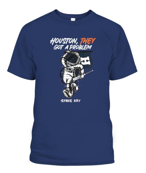 Classic Houston We Don’t Have A Problem Tee Shirt