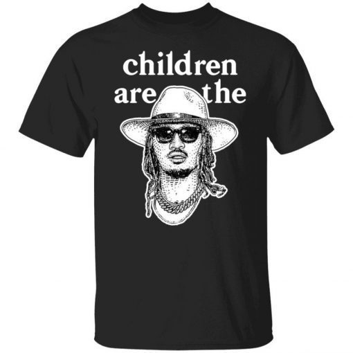 Official Children Are The Future TShirt