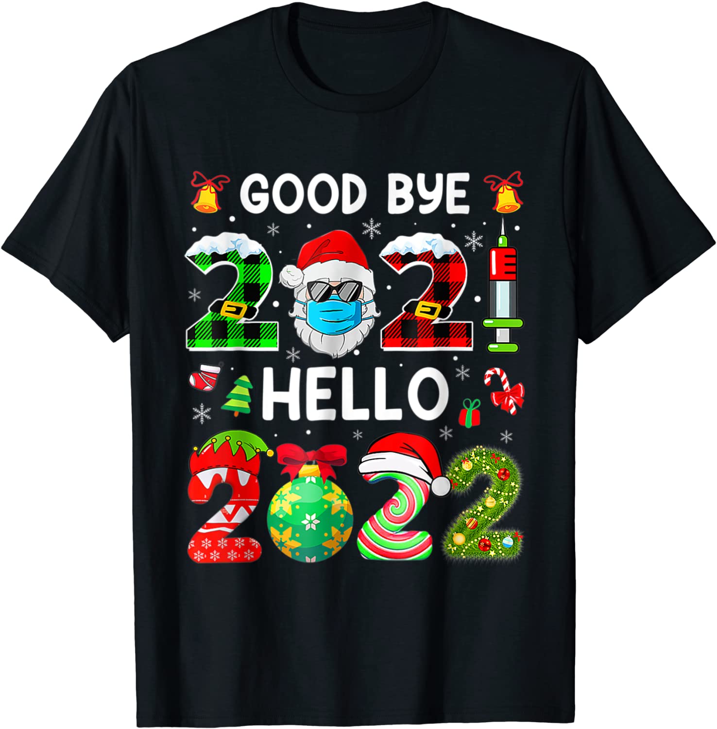 Goodbye 2021 Hello 2022 Happy New Year Funny Christmas Xmas T-Shirt Goodbye 2021 Hello 2022 Happy New Year Funny Christmas Xmas T-Shirt