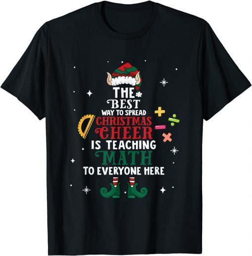 Official The Best Way To Spread Christmas Cheer Is Teaching Math 2021 T-Shirt