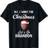 2021 All I Want for Christmas Is Let's Go Brandon Funny Trump T-Shirt