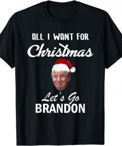 2021 All I Want for Christmas Is Let's Go Brandon Funny Trump T-Shirt