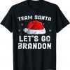 Team Santa Christmas Trending Let's go Brandon Funny TShirt
