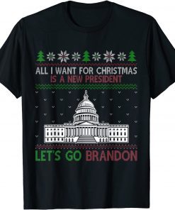 T-Shirt All I Want For Christmas Is A New President Ugly Sweater