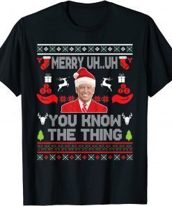 Biden Merry Uh Uh You Know The Thing Christmas Pajamas 2022 T-Shirt