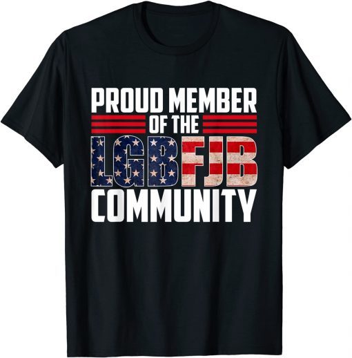 Mens US FLAG Republicans Proud Member Of LGBFJB Community T-Shirt