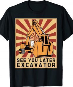 Official See You Later Excavator Vintage Retro Design T-Shirt