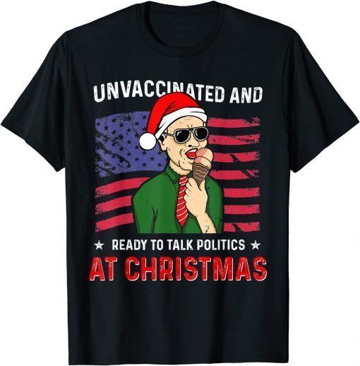 Official Unvaccinated and Ready to Talk Politics at Christmas 2021 T-Shirt