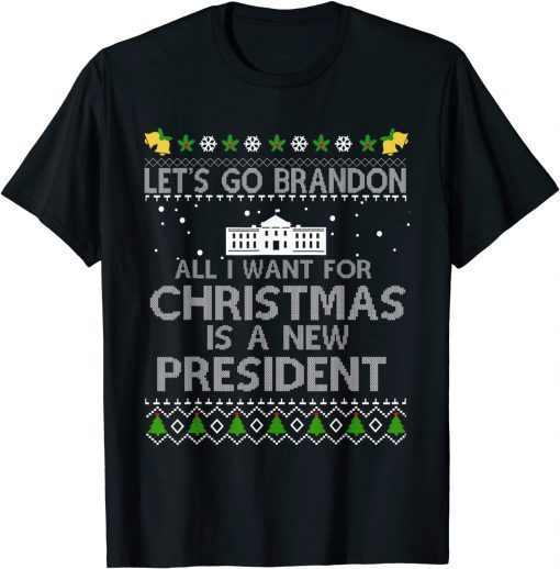 All I Want For Christmas Is A New President Let's Go Branson T-Shirt