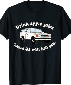 Funny Drink Apple Juice Because OJ Will Kill You Vintage T-Shirt