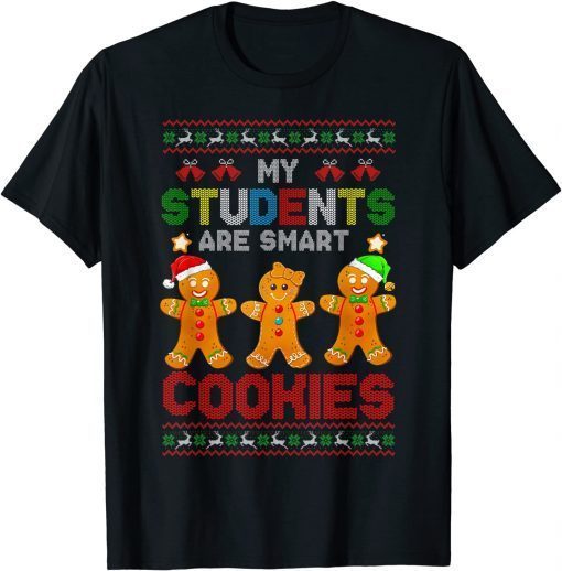 T-Shirt Teacher Christmas My Students Kids Are Smart Cookies