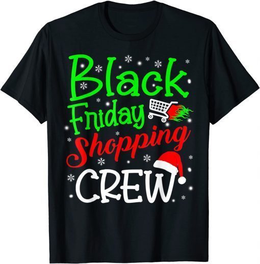 Friday Shopping Crew Christmas Black Shopping Family Group Gift T-Shirt