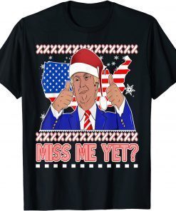 T-Shirt Miss Me Yet? Trump Ugly Christmas Sweater Funny Republican 2021