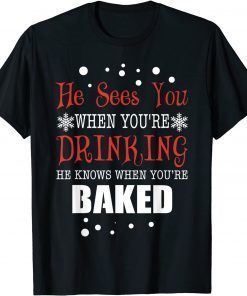 He Knows When You're Baked Cool Christmas Gift TShirt