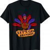 T-Shirt Thanksgiving Turkey Let's Go Brandon! Men Women Gift