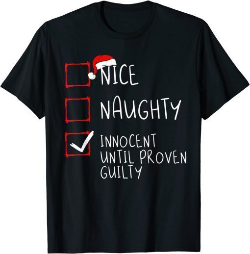 Nice Naughty Innocent Until Proven Guilty Christmas List Official T-Shirt