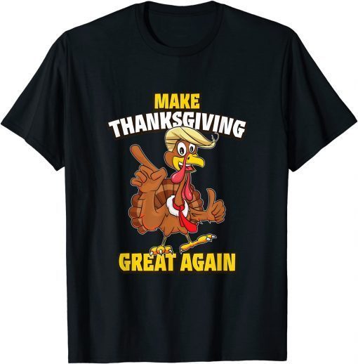 Make Thanksgiving Great Again Funny Trumpkin Turkey Trump T-Shirt