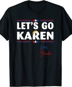 TShirts Let's go Karen - Love, Brandon 2021