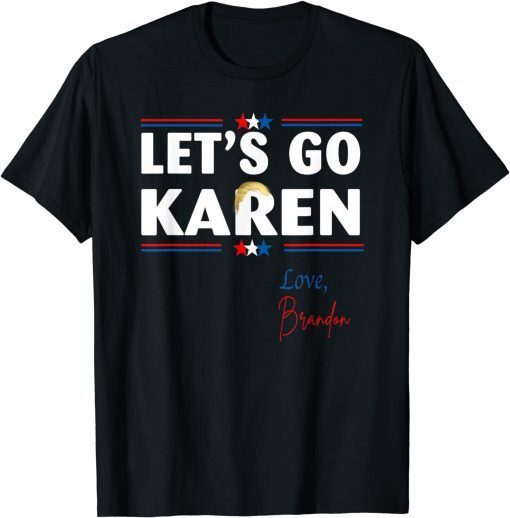 TShirts Let's go Karen - Love, Brandon 2021