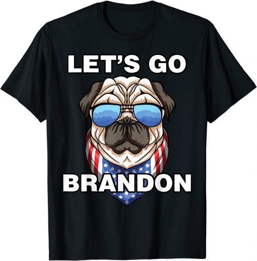 2021 Dog Lets Go Brandon, Lets go brandon Cool PUG Let's Go Brandon Unisex T-Shirt