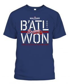 B’atl Won Atlanta Braves 2021 World Series Champions Steal Classic T-Shirt